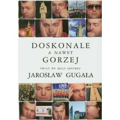 Doskonale a nawet gorzej. �wiat we mgle absurdu - Jaros�aw Guga�a