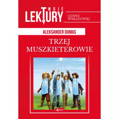 Trzej muszkieterowie. Twoje lektury - Aleksander Dumas