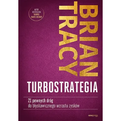 TurboStrategia. 21 pewnych dr�g do b�yskawicznego wzrostu zysk�w - Brian Tracy