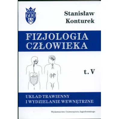 Uk�ad trawienny i wydzielanie wewn�trzne. Fizjologia cz�owieka. Tom 5 - Stanis�aw Konturek