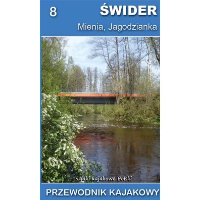 Przewodnik kajakowy. �wider, Mienia, Jagodzianka - Jakub Jagie��o, Marek Mazur