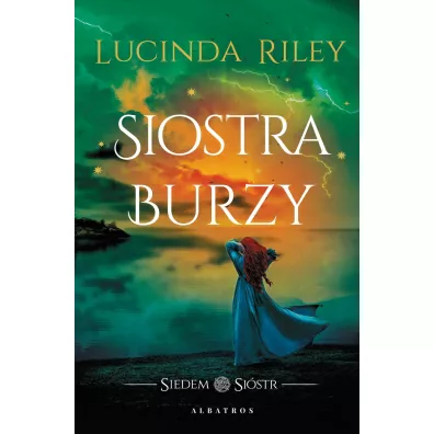 Siostra Burzy. Siedem Sistr. Tom 2 - Lucinda Riley