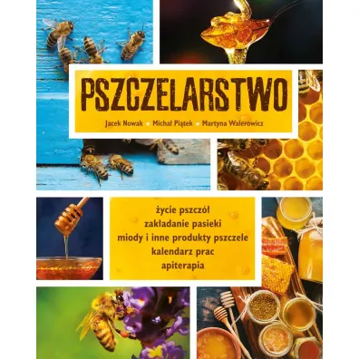 Pszczelarstwo - Jacek Nowak, Micha� Pi�tek, Martyna  Walerowicz