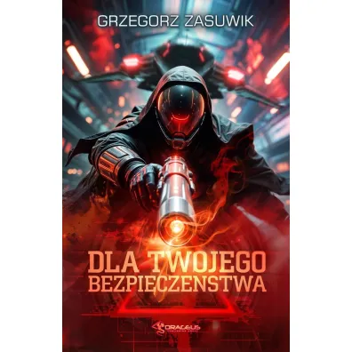 Dla twojego bezpiecze�stwa - Grzegorz  Zasuwik