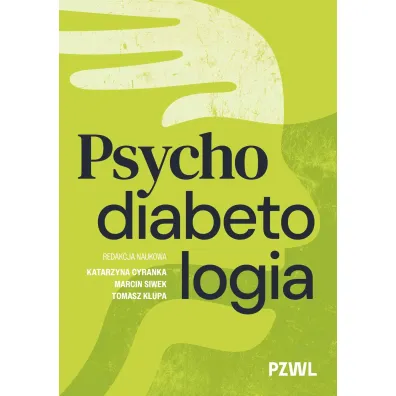 Psychodiabetologia - Marcin Siwek, Tomasz Klupa, Katarzyna  Cyranka