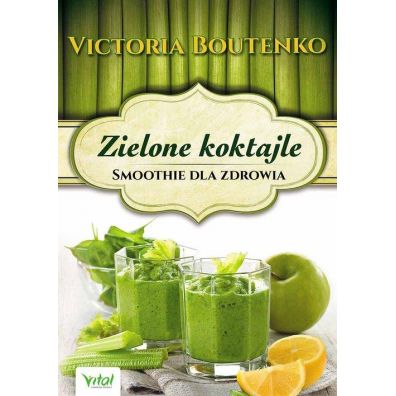 Zielone koktajle smoothie dla zdrowia