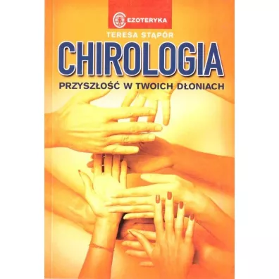Chirologia. Przysz�o�� w Twoich d�oniach - Teresa St�p�r