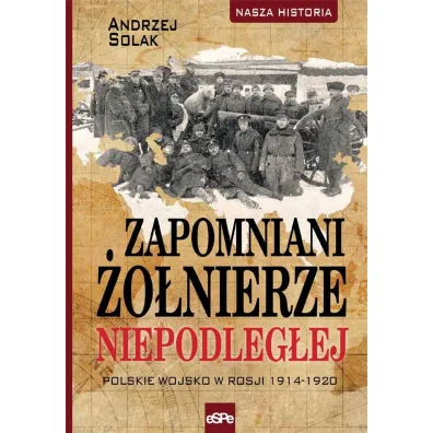 Zapomniani �o�nierze niepodleg�ej - Andrzej Solak