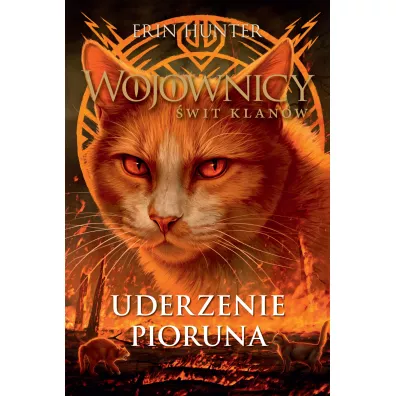 Uderzenie Pioruna. Wojownicy. �wit klan�w. Tom 2 - Erin Hunter