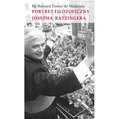 Portret filozoficzny Josepha Ratzingera - Tissier de Mallerais Bernard