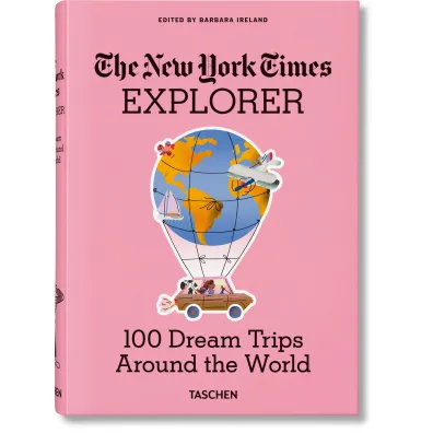 The New York Times Explorer. 100 Dream Trips Around the World wer. angielska