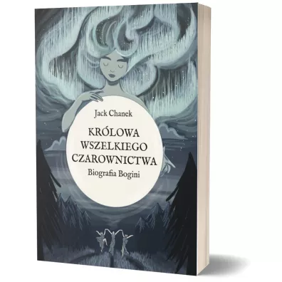Kr�lowa wszelkiego czarownictwa. Biografia Bogini - Jack Chanek