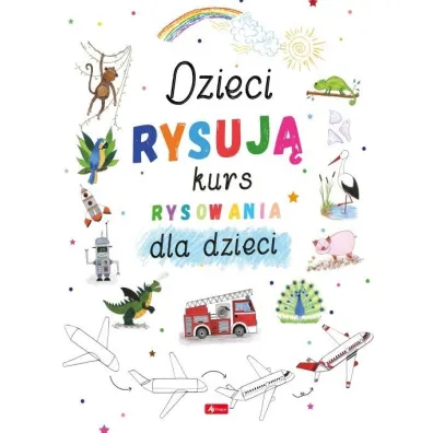Dzieci rysuj�. Kurs rysowania dla dzieci - Ma�gorzata Haczek