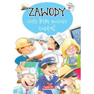 Zawody, czyli kim chcesz zosta�