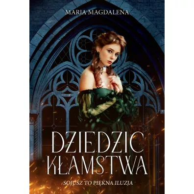 Dziedzic k�amstwa. Dylogia. Tom 1 - Maria Magdalena  Syry�ska