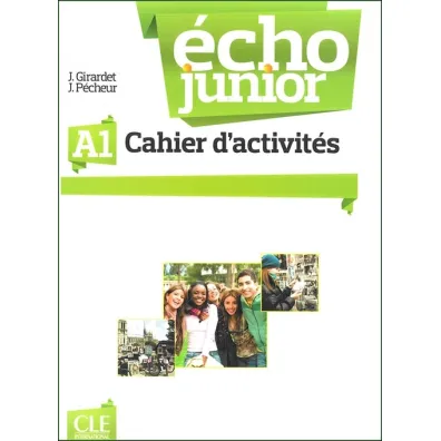 Echo Junior A1. Cahier d'activites. �wiczenia - Jacques Pecheur, Jacky Girardet