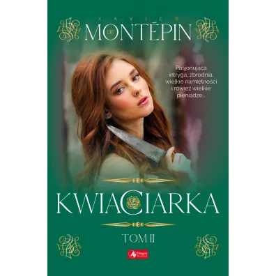 Kwiaciarka. Tom 2 - Xavier  De Montpin