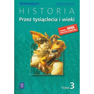 Historia GIM KL 3. �wiczenia. Przez tysi�clecia i wieki (2011) - Grzegorz Kucharczyk, Marek Robak, Pawe� Milcarek