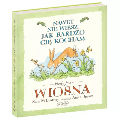 Nawet nie wiesz, jak bardzo ci� kocham kiedy jest wiosna