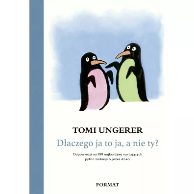Dlaczego ja to ja, a nie ty? - Ungerer Tomi