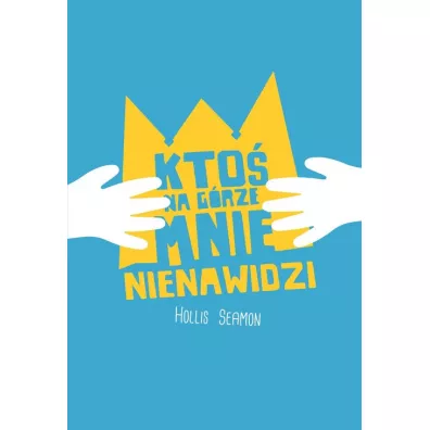 Kto� na g�rze mnie nienawidzi - Hollis Seamon