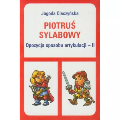 Piotru� sylabowy - Opozycja sposobu artykulacji II - Jagoda Cieszy�ska
