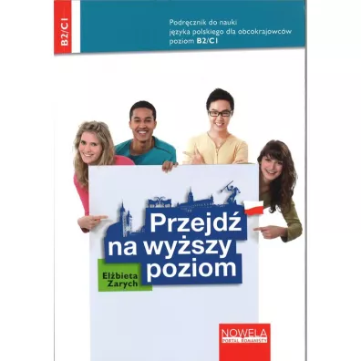 Przejd� na wy�szy poziom. B2/C1. Podr�cznik - El�bieta Zarych