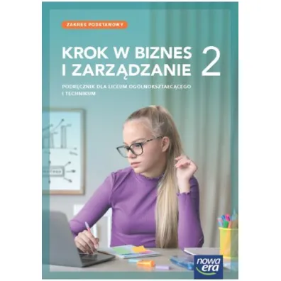 Krok w biznes i zarz�dzanie 2. Podr�cznik do liceum og�lnokszta�c�cego i technikum. Zakres podstawowy - Tomasz Rachwa�, Zbigniew Makie�a