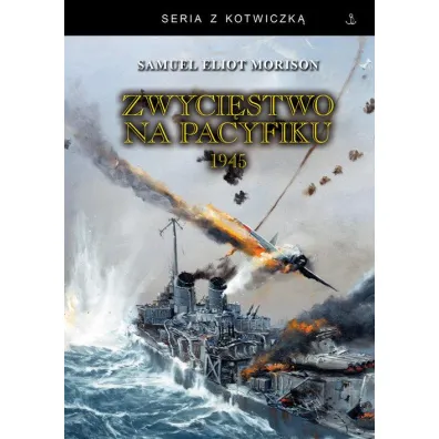 Zwyci�stwo na Pacyfiku 1945 wyd. 2024 - Samuel Eliot Morison