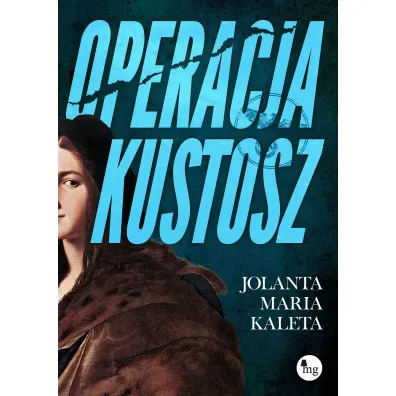 Operacja kustosz - Jolanta Maria Kaleta