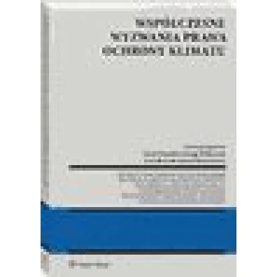 Wsp�czesne wyzwania prawa ochrony klimatu