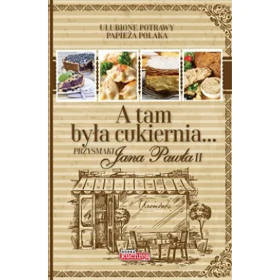 A tam bya cukiernia przysmaki Jana Pawa II