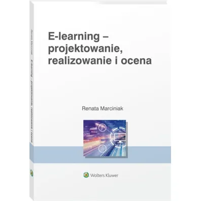 E-learning - projektowanie, realizowanie i ocena