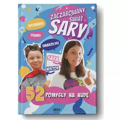 Zaczarowany �wiat Sary. 52 pomys�y na nud� - Julia  �yracka, Sara  �yracka