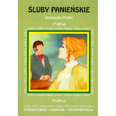 �luby panie�skie Aleksandra Fredry. Streszczenie, analiza, interpretacja - Aleksander Fredro
