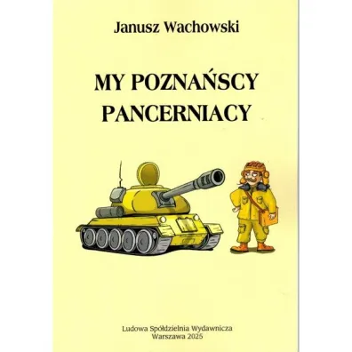 My pozna�scy pancerniacy - Janusz Wachowski