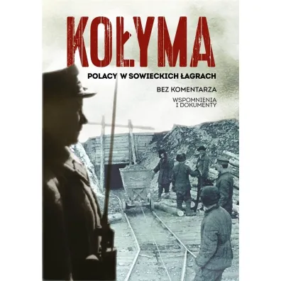 Ko�yma. Polacy w sowieckich �agrach - Sebastian  Warlikowski