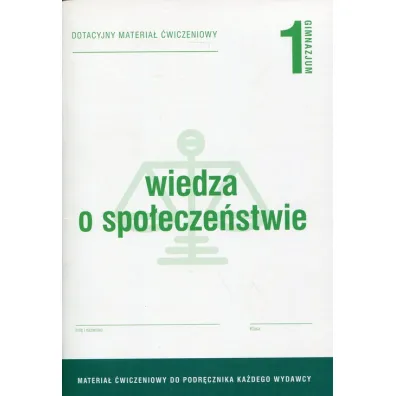 Wiedza o spo�ecze�stwie 1. Dotacyjny materia� �wiczeniowy do podr�cznika ka�dego wydawcy. Gimnazjum - El�bieta Dobrzycka, Krzysztof Makara