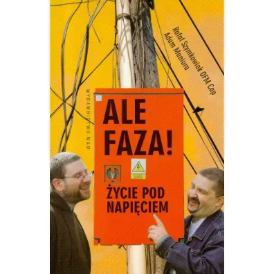 Ale faza! �ycie pod napi�ciem - Adam Maniura, Rafa� Szymkowiak