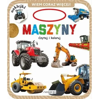 Maszyny. Czytaj i koloruj. Wiem coraz wi�cej!