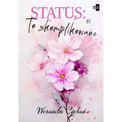 Status: To skomplikowane. Status. Tom 1 - Weronika  Cicho�