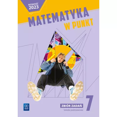 Matematyka w punkt. Zbi�r zada� praktycznych dla klasy 7 szko�y podstawowej