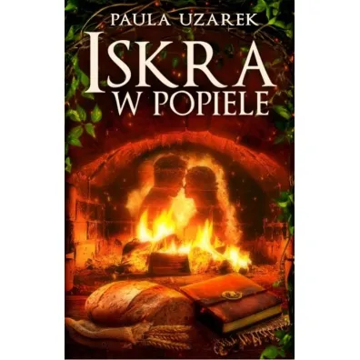 Iskra w popiele - Paula  Uzarek