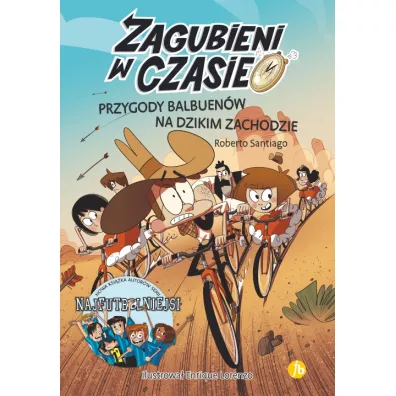 Przygody Balbuenw na dzikim zachodzie. Zagubieni w czasie. Tom 1 - Roberto Santiago