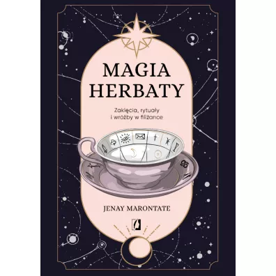 Magia herbaty. Zakl�cia, rytua�y i wr�by w fili�ance