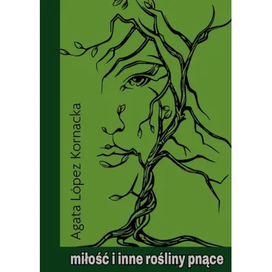 Mi�o�� i inne ro�liny pn�ce - Agata  L�pez Kornack
