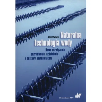 Naturalna technologia wody - J�zef Wowk
