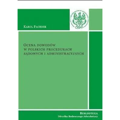 Ocena dowod�w w polskich procedurach s�dowych - Karol Pachnik