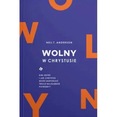 Wolny w Chrystusie - Anderson T Neil