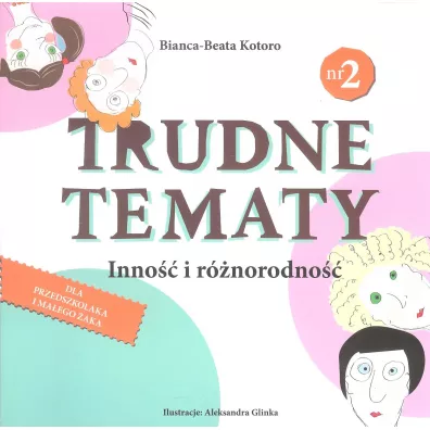 Inno�� i r�norodno��. Trudne tematy - Bianca-Beata Kotoro